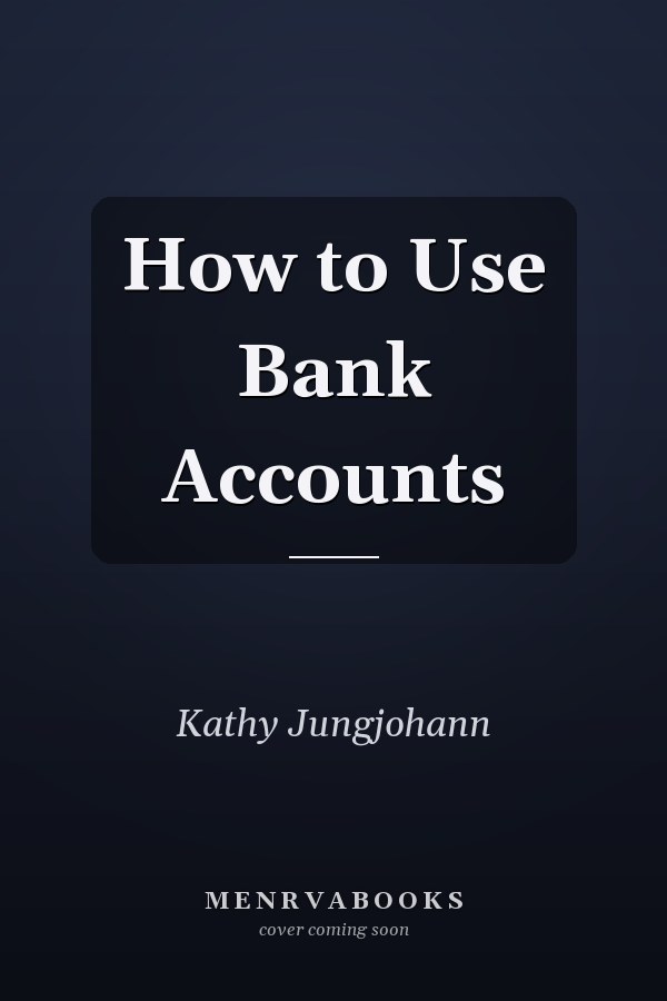 How to Use Bank Accounts