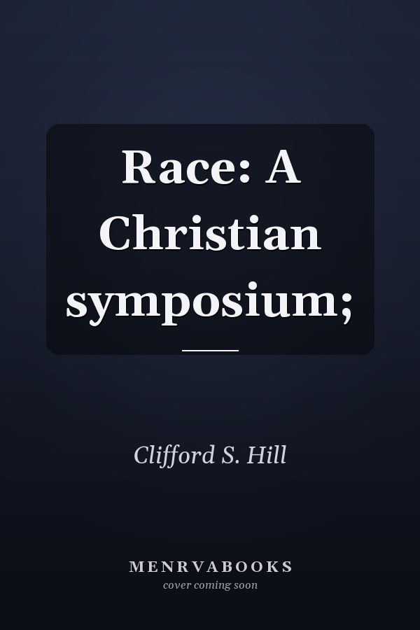 Race: A Christian symposium;