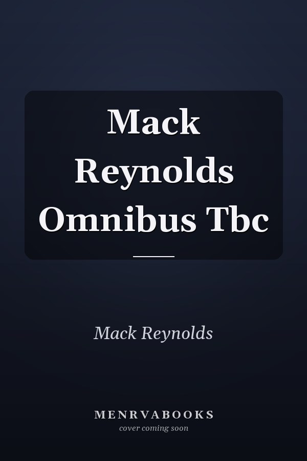 Mack Reynolds Omnibus