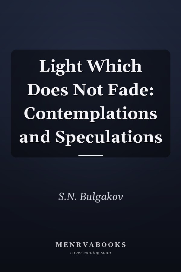 Light Which Does Not Fade: Contemplations and Speculations