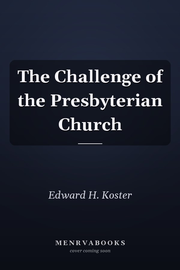 The Challenge of the Presbyterian Church