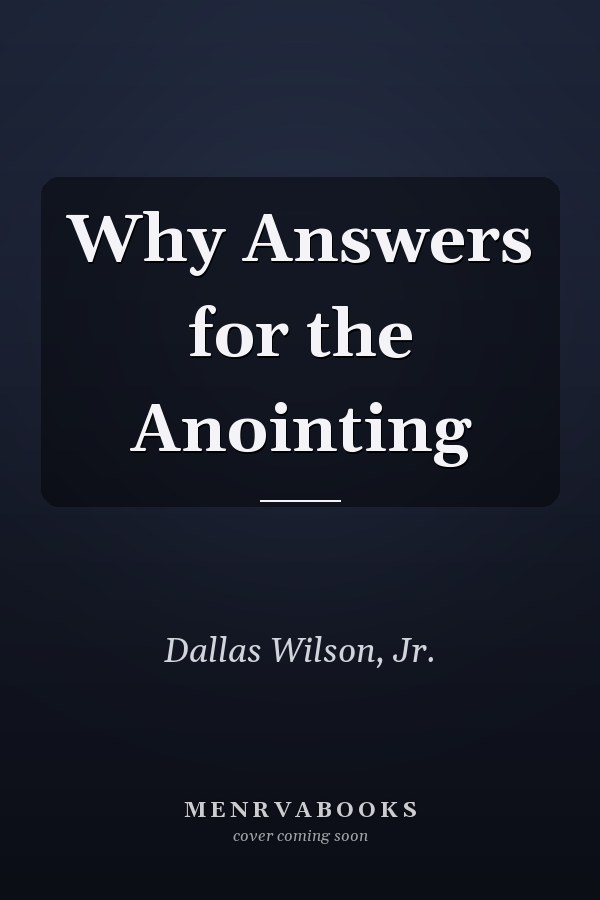 Why Answers for the Anointing