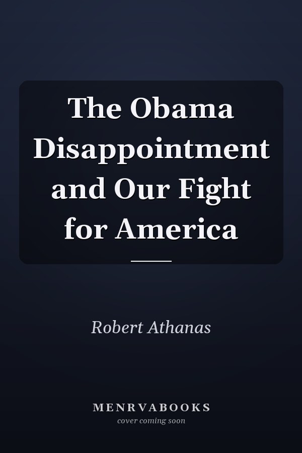 The Obama Disappointment and Our Fight for America