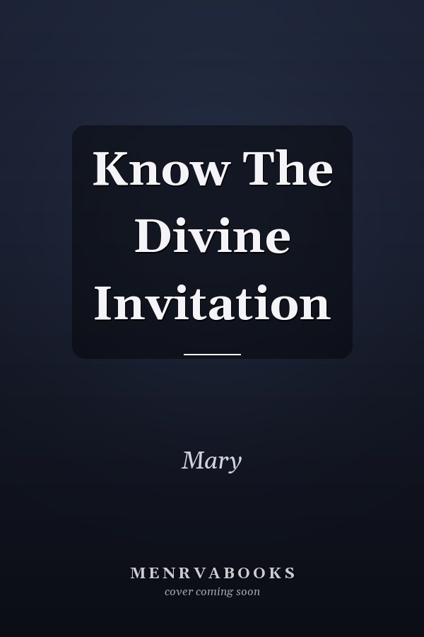Know The Divine Invitation