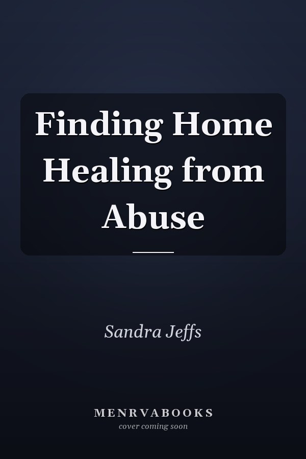 Finding Home Healing from Abuse