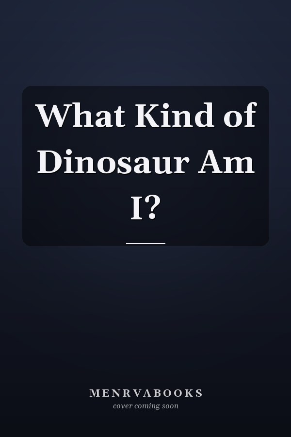 What Kind of Dinosaur Am I?
