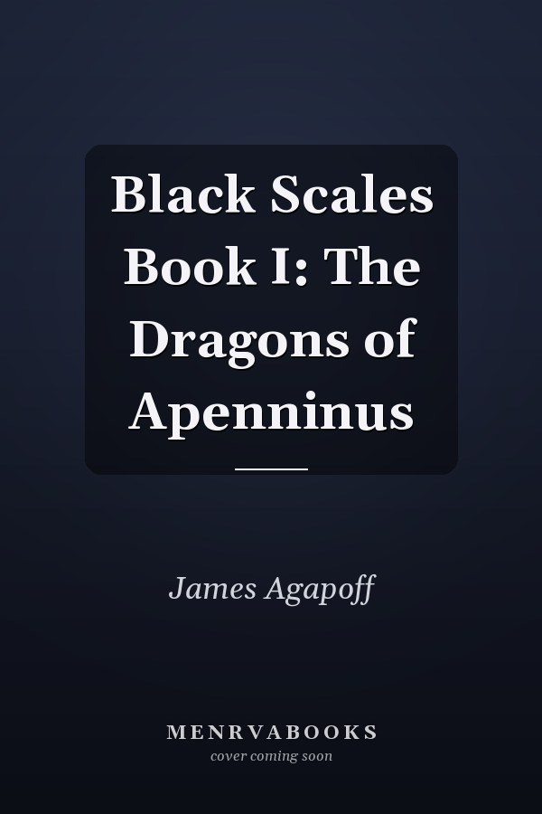 Black Scales Book I: The Dragons of Apenninus