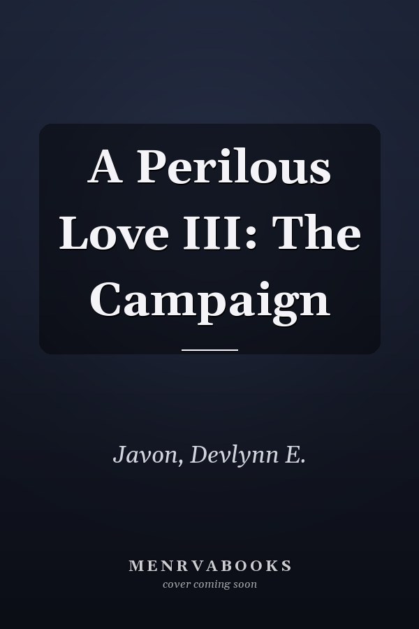 A Perilous Love III: The Campaign
