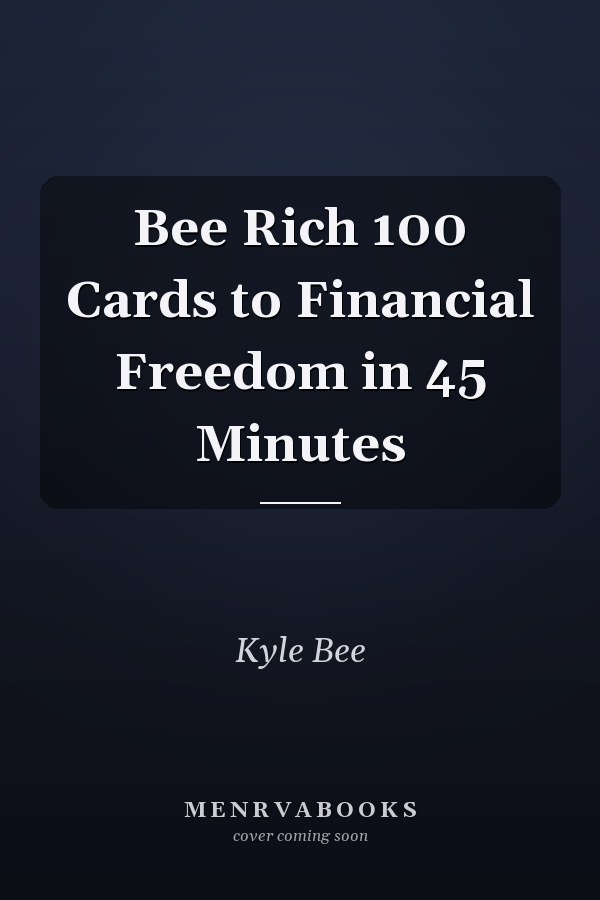 Bee Rich 100 Cards to Financial Freedom in 45 Minutes