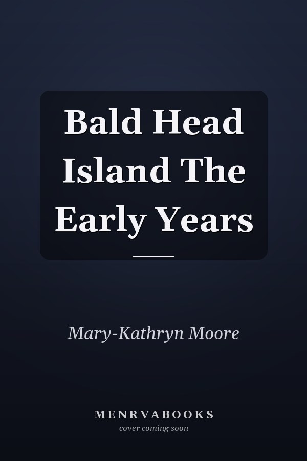 Bald Head Island The Early Years