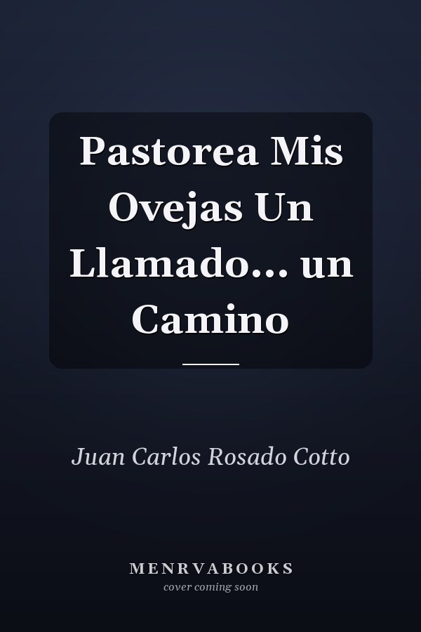Pastorea Mis Ovejas Un Llamado... un Camino