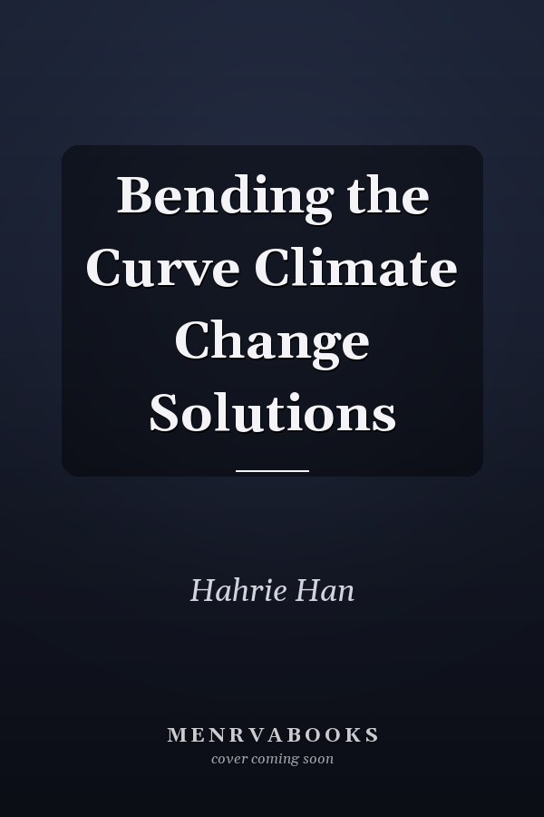 Bending the Curve Climate Change Solutions