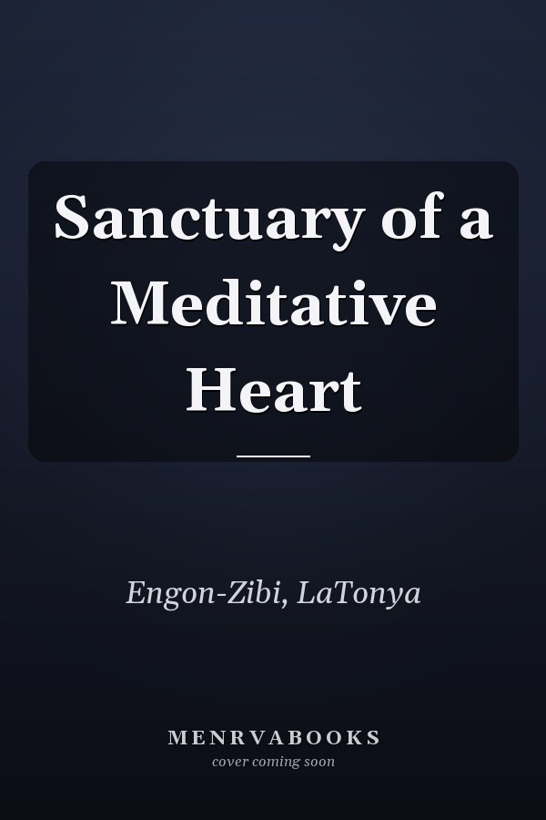 Sanctuary of a Meditative Heart