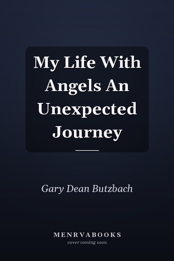My Life With Angels An Unexpected Journey