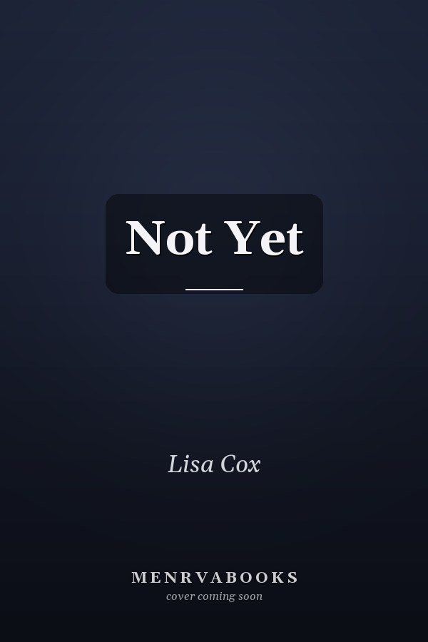 Not Yet