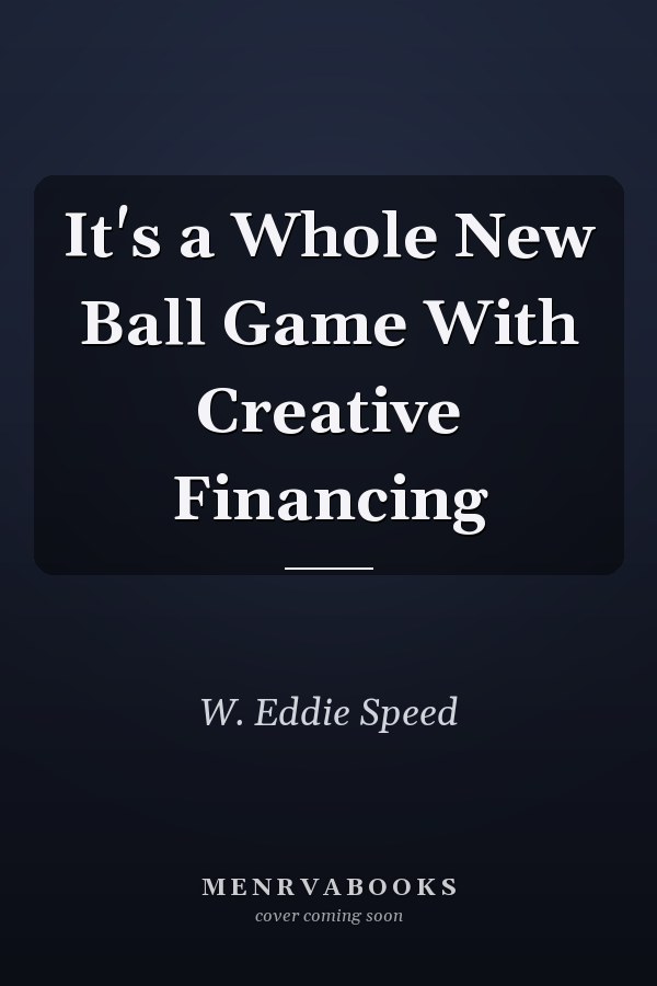 It's a Whole New Ball Game With Creative Financing