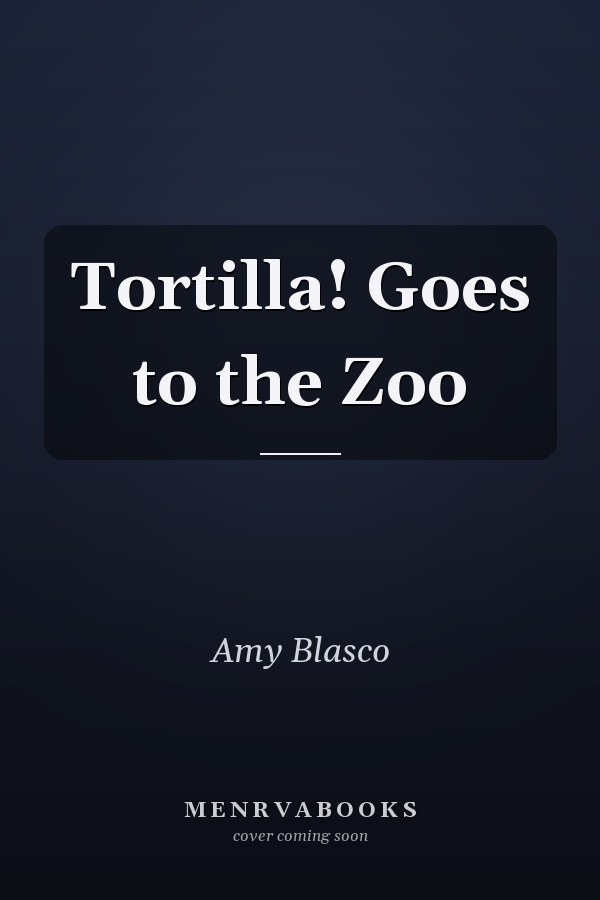 Tortilla! Goes to the Zoo