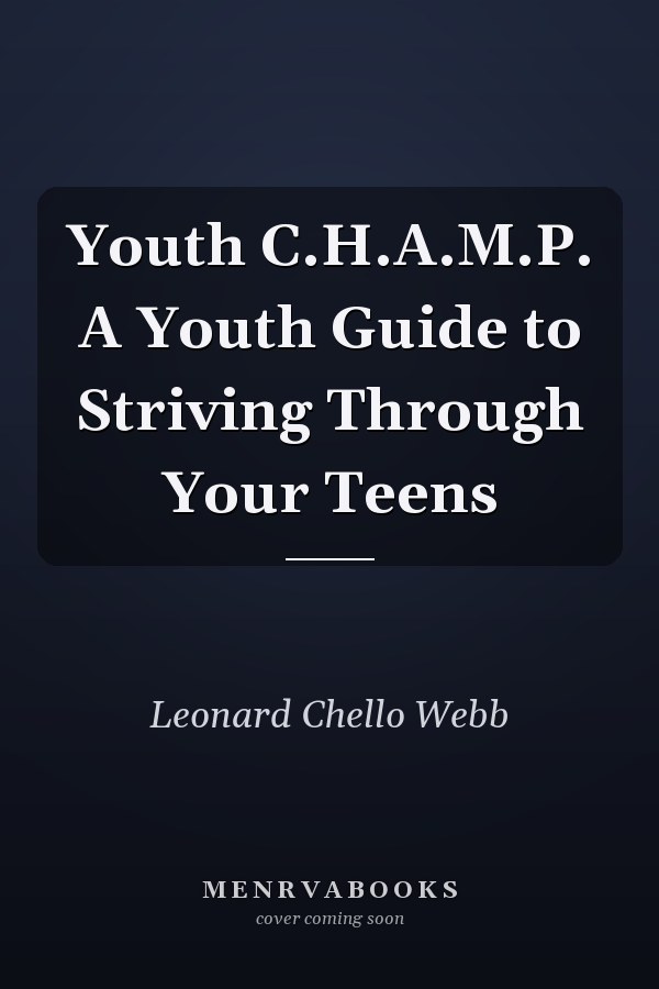 Youth C.H.A.M.P. A Youth Guide to Striving Through Your Teens
