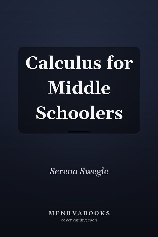 Calculus for Middle Schoolers