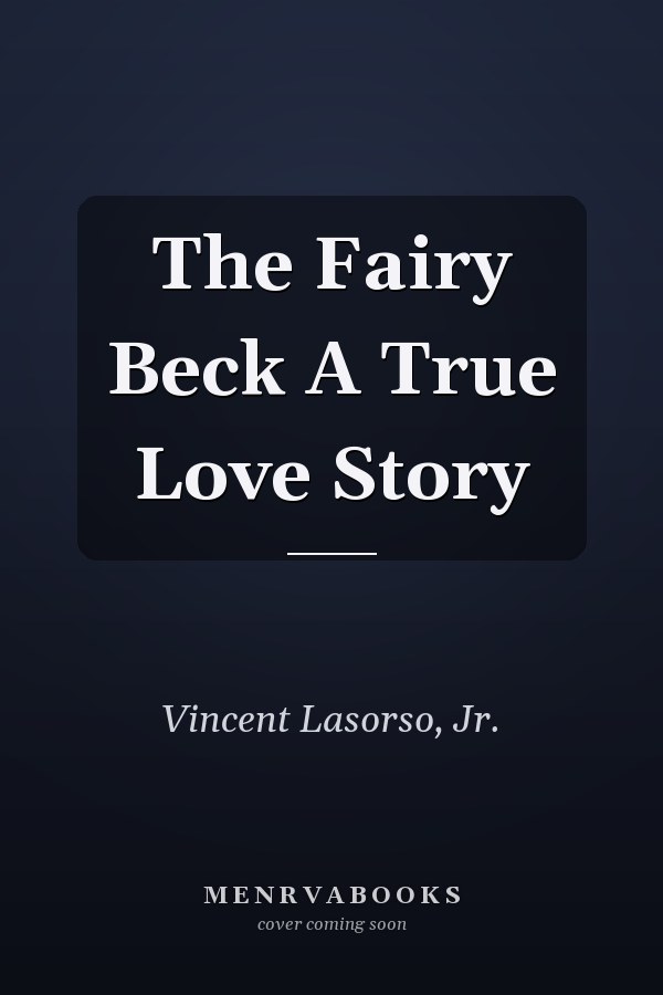 The Fairy Beck A True Love Story