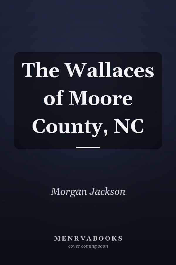 The Wallaces of Moore County, NC