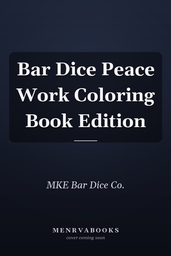 Bar Dice Peace Work Coloring Book Edition