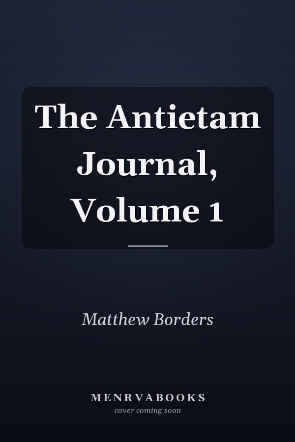 The Antietam Journal, Volume 1