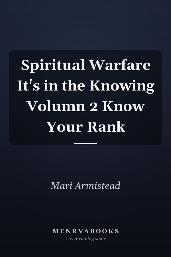 Spiritual Warfare It's in the Knowing Volumn 2 Know Your Rank