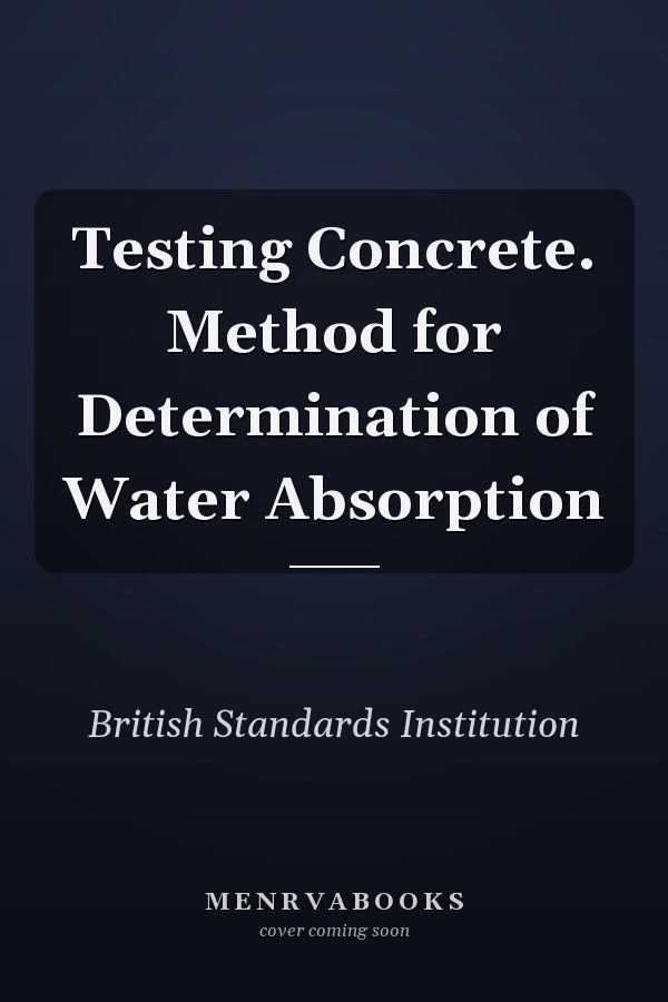 Testing Concrete. Method for Determination of Water Absorption