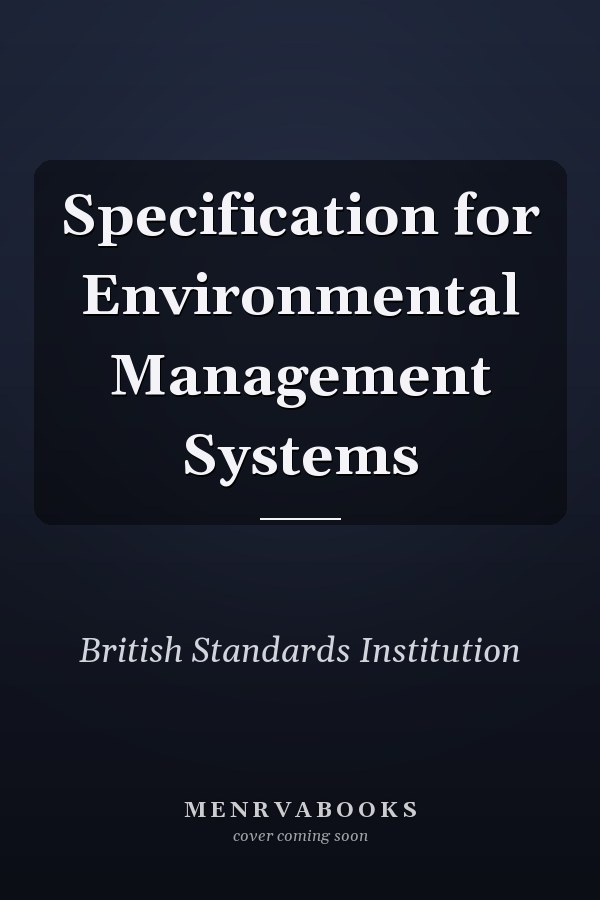 Specification for Environmental Management Systems