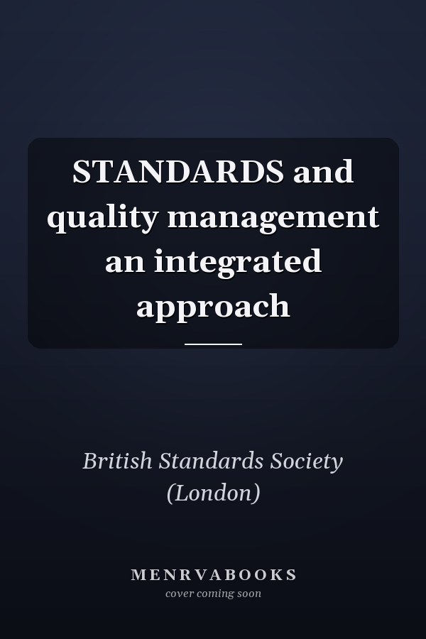 STANDARDS and quality management an integrated approach