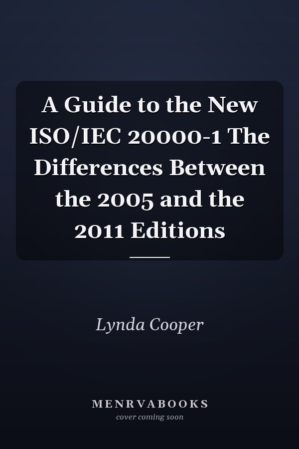 A Guide to the New ISO/IEC 20000-1 The Differences Between the 2005 and the 2011 Editions