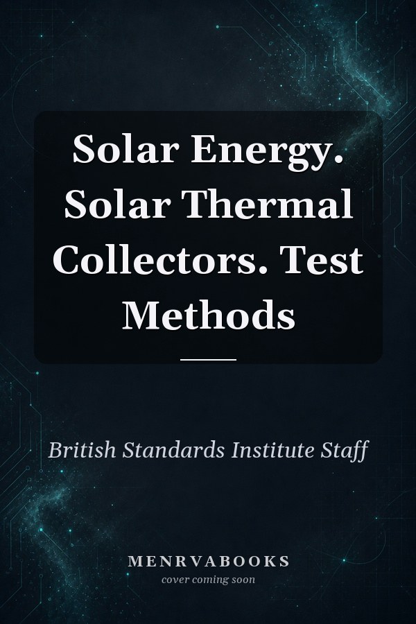 Solar Energy. Solar Thermal Collectors. Test Methods