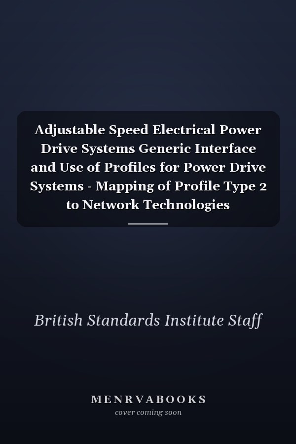 Adjustable Speed Electrical Power Drive Systems Generic Interface and Use of Profiles for Power Drive Systems - Mapping of Profile Type 2 to Network Technologies