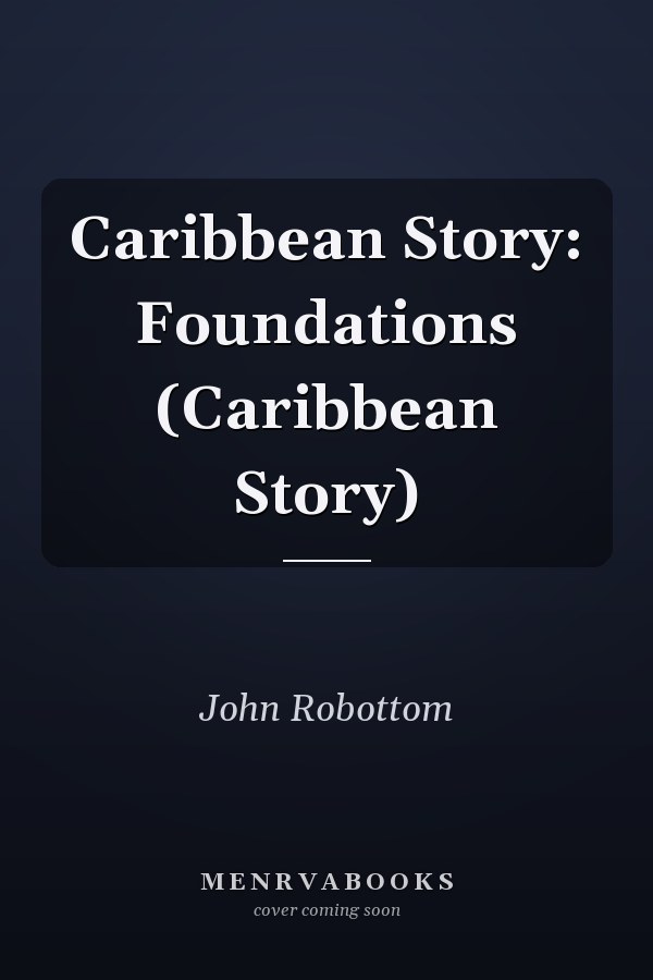 Caribbean Story: Foundations (Caribbean Story)