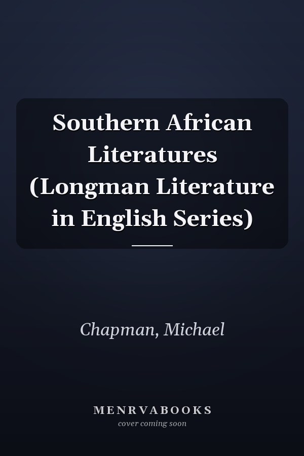 Southern African Literatures (Longman Literature in English Series)