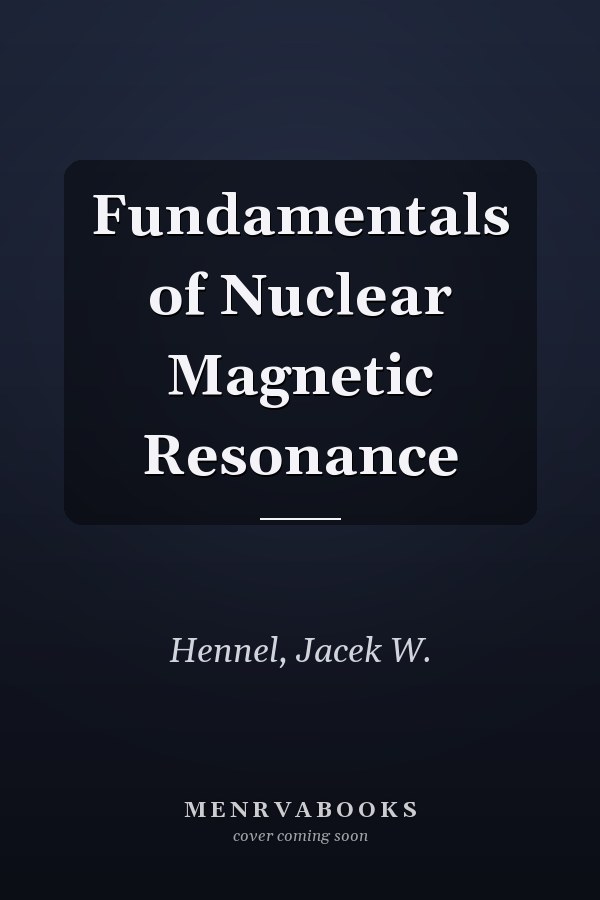 Fundamentals of Nuclear Magnetic Resonance