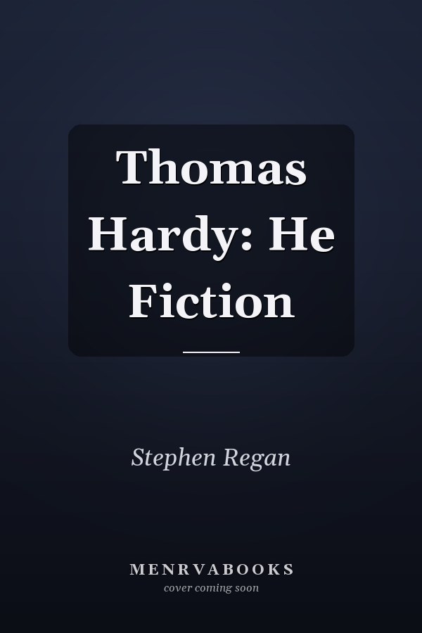 Thomas Hardy: He Fiction