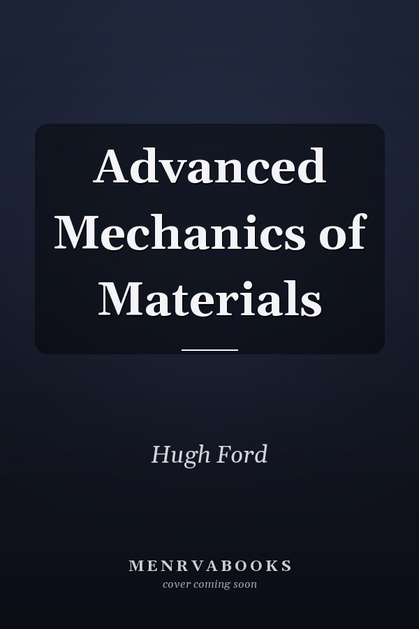 Advanced Mechanics of Materials
