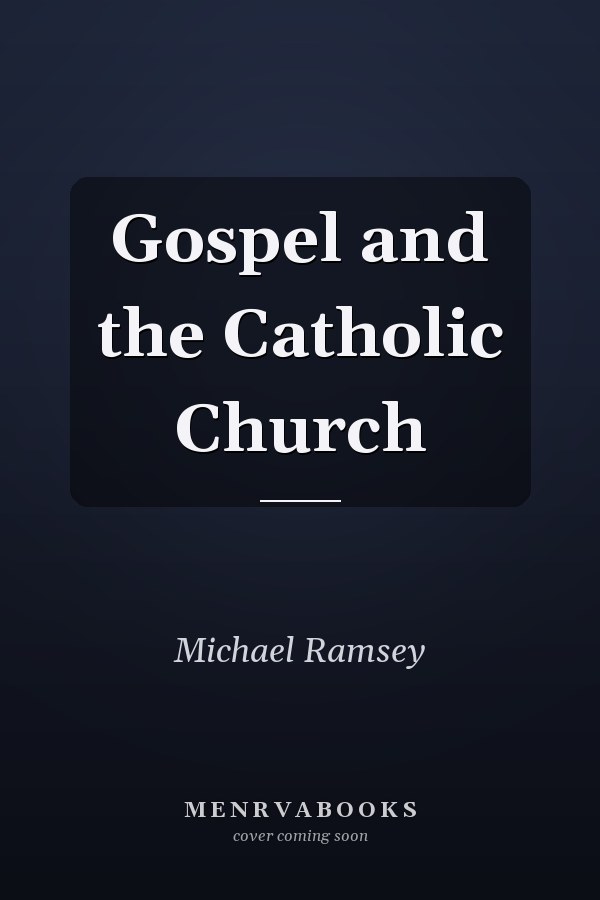 Gospel and the Catholic Church