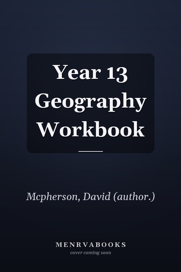 Year 13 Geography Workbook