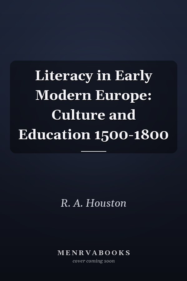 Literacy in Early Modern Europe: Culture and Education 1500-1800