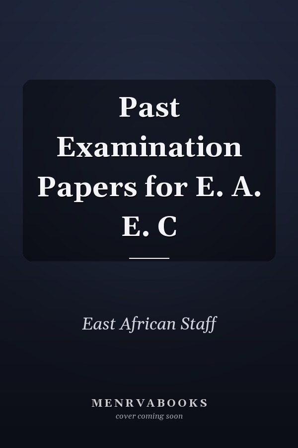 Past Examination Papers for E. A. E. C