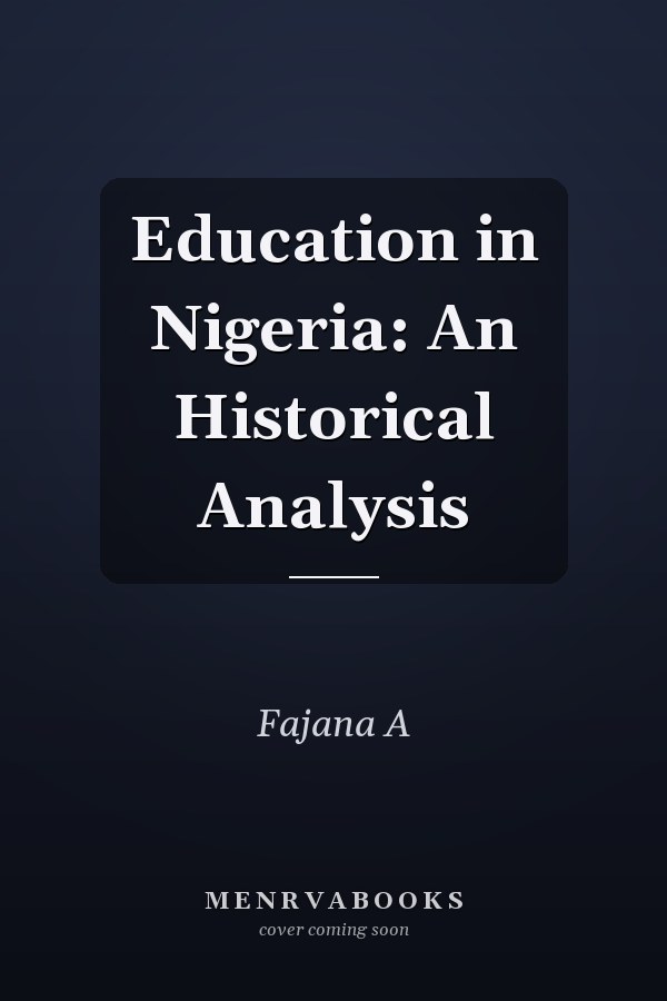 Education in Nigeria: An Historical Analysis