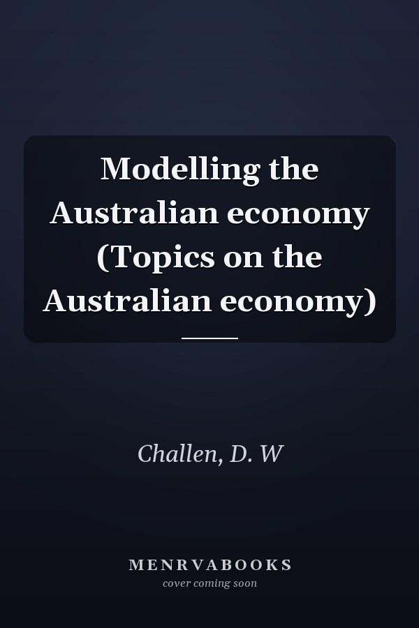 Modelling the Australian economy (Topics on the Australian economy)