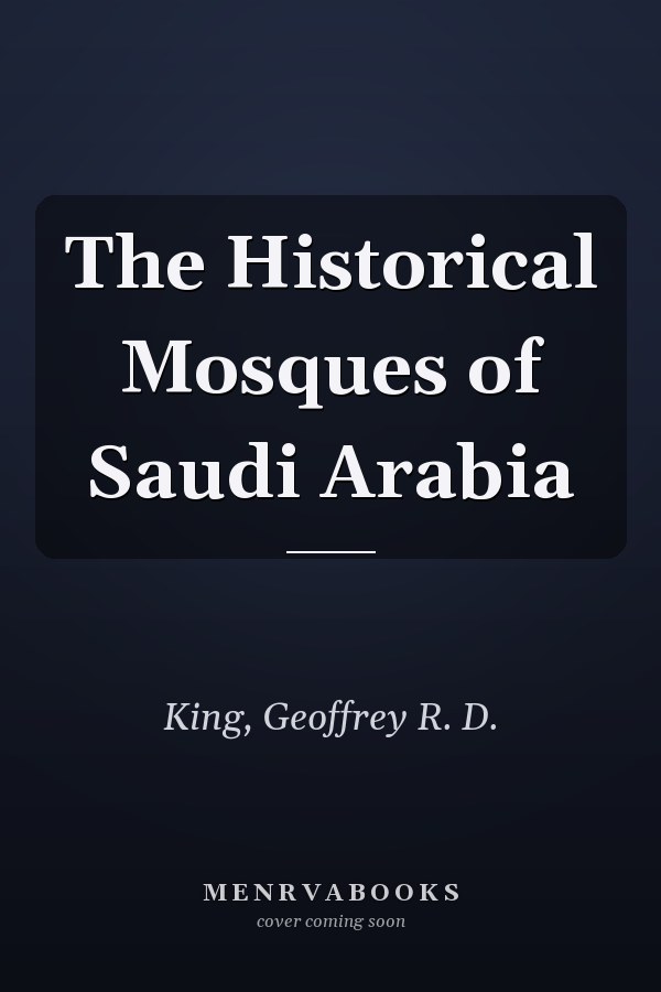 The Historical Mosques of Saudi Arabia