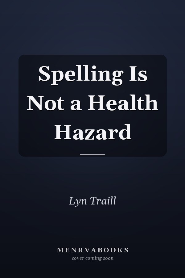 Spelling Is Not a Health Hazard