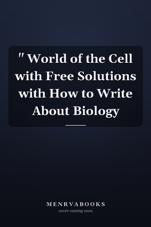 " World of the Cell with Free Solutions with How to Write About Biology