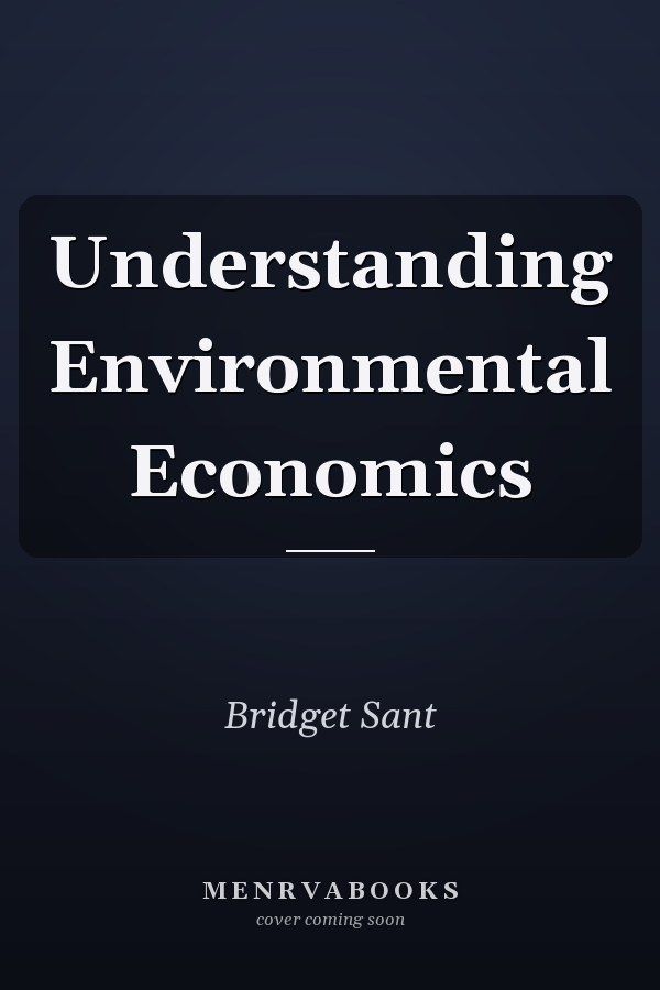 Understanding Environmental Economics