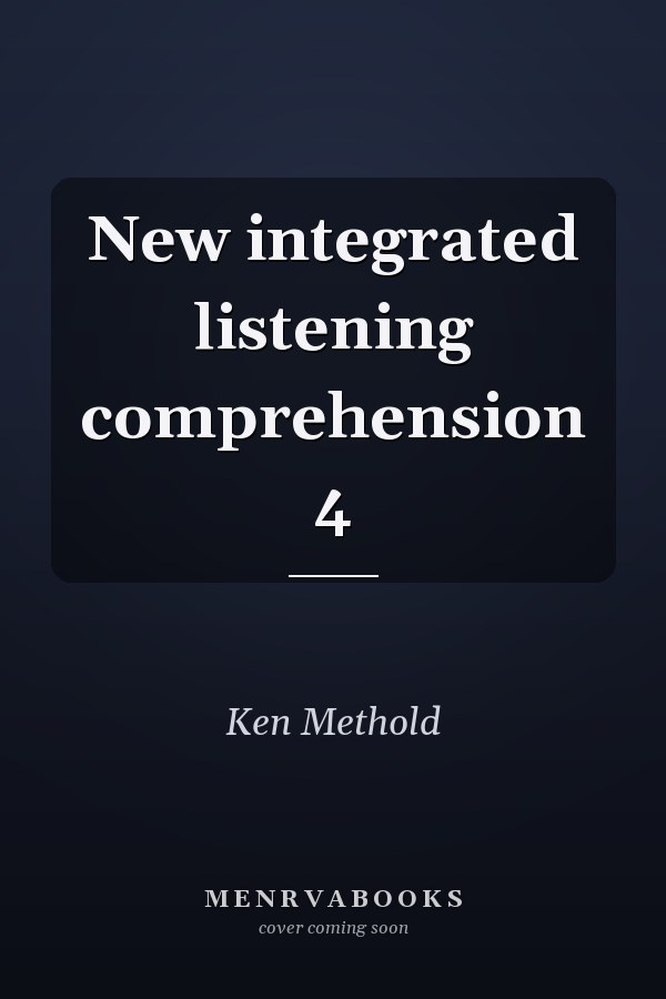 New integrated listening comprehension 4